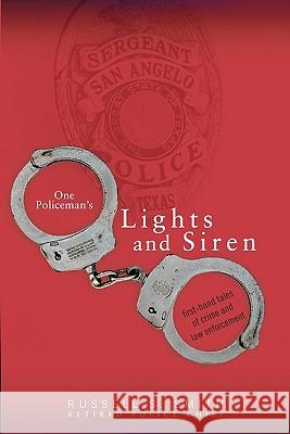 One Policeman's Lights and Siren Russell S. Smith 9781449986131 Createspace - książka
