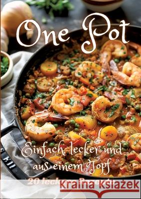 One Pot: Einfach, lecker und aus einem Topf Diana Kluge 9783384247940 Tredition Gmbh - książka