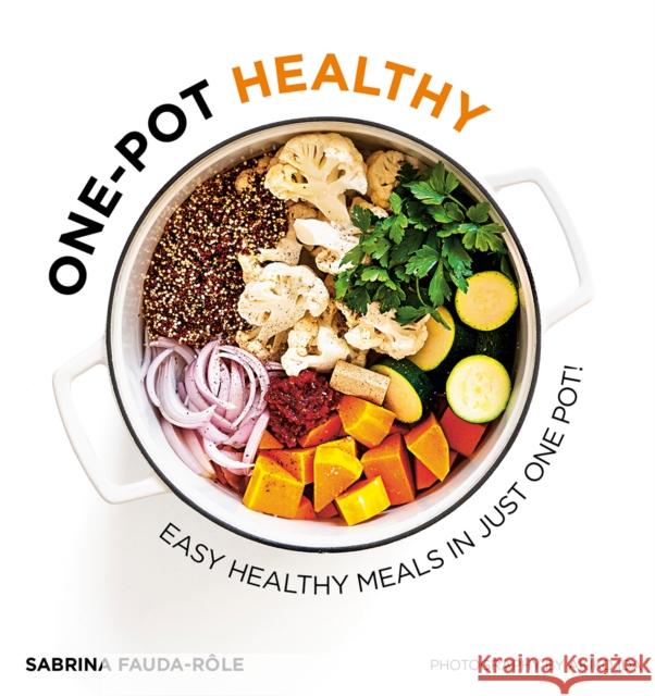 One-pot Healthy: Easy Healthy Meals in Just One Pot Sabrina Fauda-Role 9781784886165 Hardie Grant Books (UK) - książka