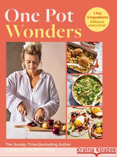 One Pot Wonders: 1 Pot, 5 Ingredients, Delicious Every Time! Grace Mortimer 9780008647124 HarperCollins Publishers - książka