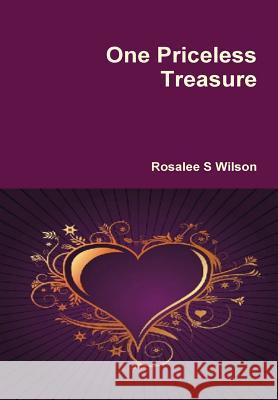 One Priceless Treasure Rosalee Wilson 9781257865222 Lulu Press Inc - książka