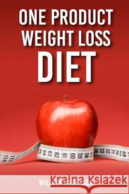 One Product Weight Loss Diet William Anderson 9781976319754 Createspace Independent Publishing Platform - książka