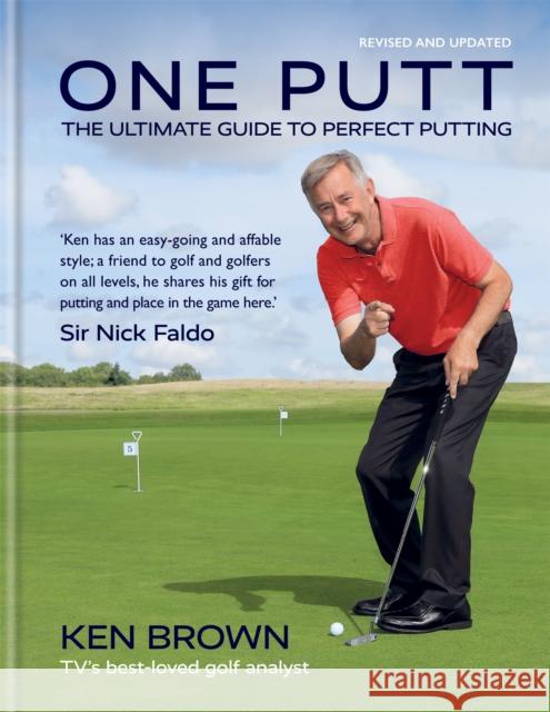 One Putt: The ultimate guide to perfect putting Ken Brown 9780600636441 Octopus Publishing Group - książka