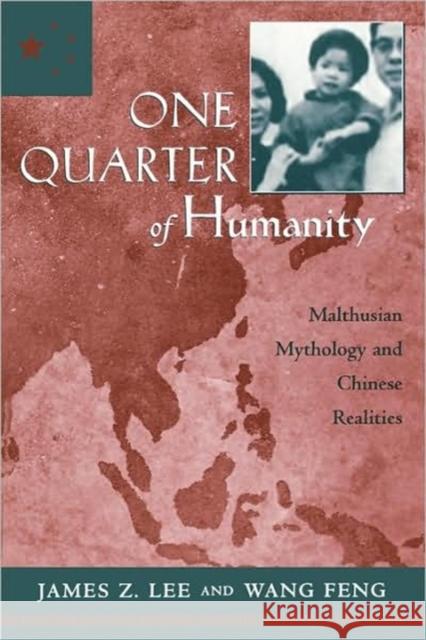 One Quarter of Humanity: Malthusian Mythology and Chinese Realities, 1700-2000 Lee, James Z. 9780674007093 Harvard University Press - książka