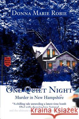 One Quiet Night: Murder in New Hampshire Robie, Donna Marie 9780595318292 iUniverse - książka