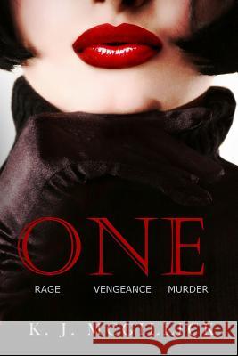 One: Rage Vengeance Murder K J McGillick 9781717304537 Createspace Independent Publishing Platform - książka
