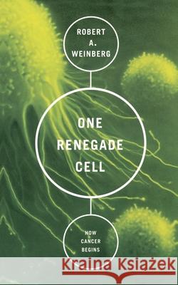 One Renegade Cell: How Cancer Begins Robert Weinberg 9780465072767 Basic Books - książka