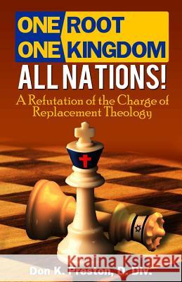 One Root, One Kingdom - All Nations!: A Refutation of The Charge of 