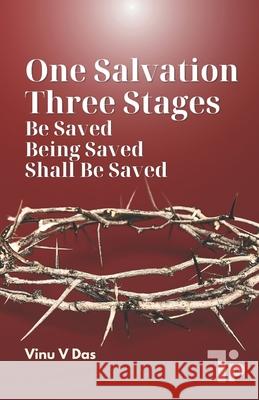 One Salvation, Three Stages: Be Saved, Being Saved, and Shall Be Saved Vinu V 9781997541240 Tabor Press - książka