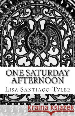 One Saturday Afternoon Lisa Santiago-Tyler 9781460952320 Createspace - książka