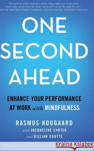One Second Ahead: Enhance Your Performance at Work with Mindfulness Hougaard, Rasmus 9781137551900 Palgrave Macmillan - książka