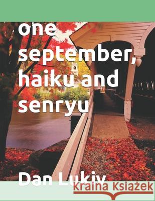 one september, haiku and senryu Dan Lukiv 9781688126442 Independently Published - książka