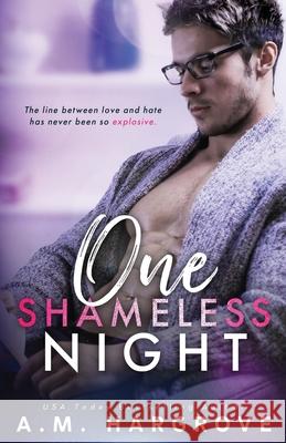 One Shameless Night: An Enemies To Lovers Stand Alone Single Dad Romance A. M. Hargrove 9781689614573 Independently Published - książka