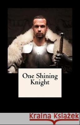 One Shining Knight Mrs Deborah E. Hammond 9781974133949 Createspace Independent Publishing Platform - książka