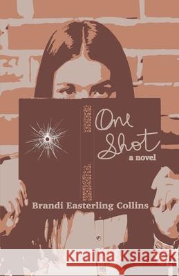 One Shot Brandi Easterling Collins 9781732228962 Luminesce Publishing - książka