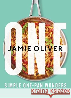 One: Simple One-Pan Wonders Jamie Oliver 9780241431108 Penguin Books Ltd - książka