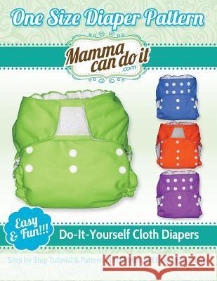 One Size Diaper Pattern: Sew your own Cloth Diapers! Singler, Elizabeth 9781493527588 Createspace - książka