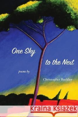 One Sky to the Next Christopher Buckley 9781734398533 Longleaf Press - książka