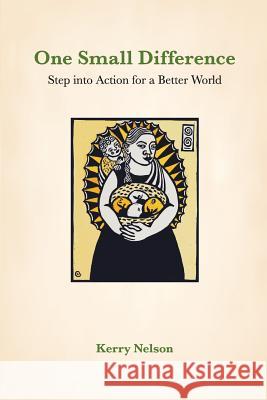 One Small Difference: Step into Action for a Better World Nelson, Kerry 9780692655542 Kerry Nelson - książka