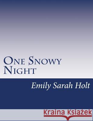 One Snowy Night Emily Sarah Holt 9781517146740 Createspace - książka