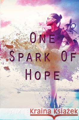 One Spark of Hope Jamie Campbell 9781523755943 Createspace Independent Publishing Platform - książka