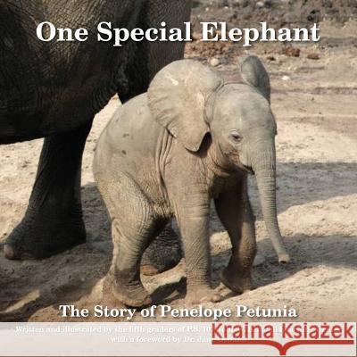 One Special Elephant: The Story of Penelope Petunia The Fifth Graders of P. S. 107 John W. K 9780692440537 Beast Relief - książka