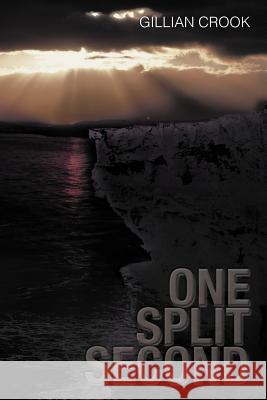 One Split Second Gillian Crook 9781456788445 Authorhouse - książka