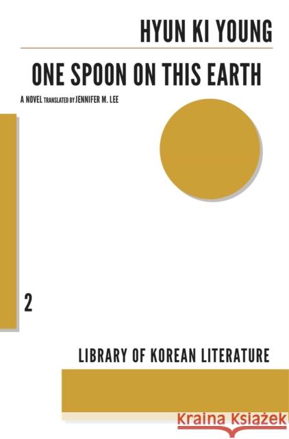 One Spoon on This Earth Hyun Ki-Young Jennifer M. Lee 9781564789150 Dalkey Archive Press - książka