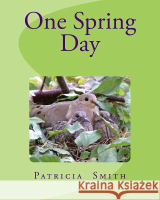 One Spring Day Patricia Smith Patricia Smith 9781514152874 Createspace - książka