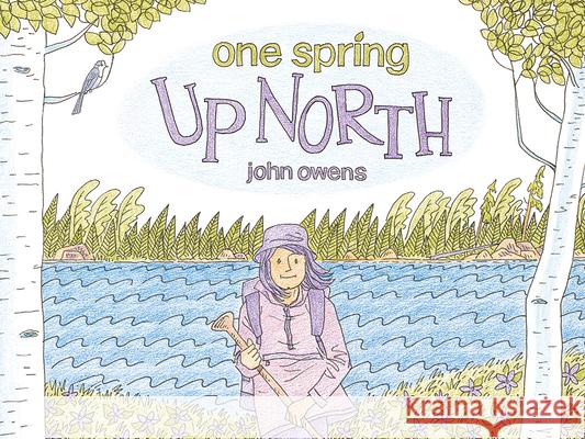 One Spring Up North John Owens 9781517919252 University of Minnesota Press (JL) - książka