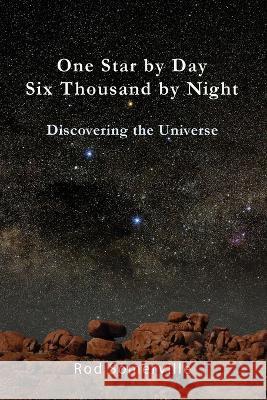 One Star By Day Six Thousand By Night: Discovering the Universe Rodney Somerville 9780645098730 Rodney Somerville - książka