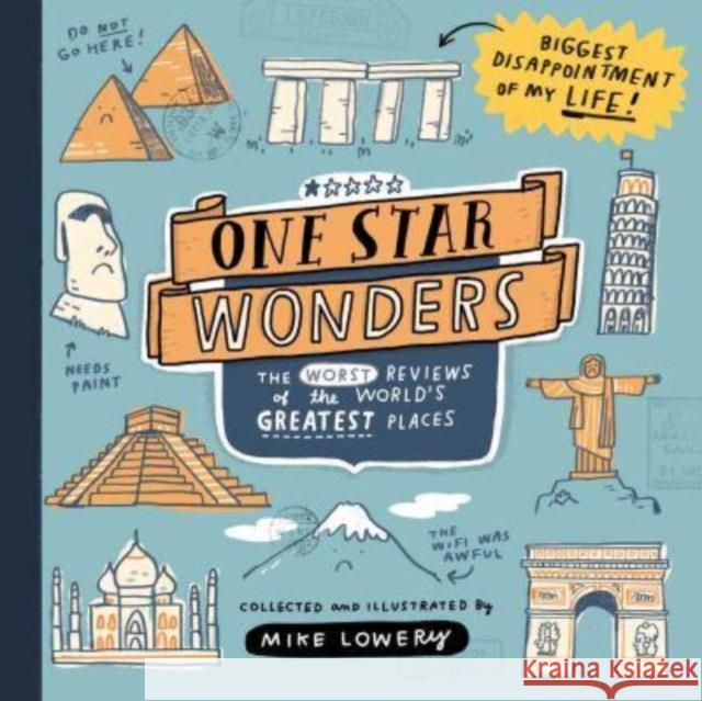 One Star Wonders: The Worst Reviews of the World's Greatest Places Mike Lowery 9781524874988 Andrews McMeel Publishing - książka