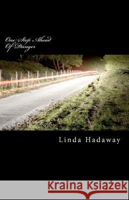 One Step Ahead Of Danger Hadaway, Linda 9781466422827 Createspace - książka