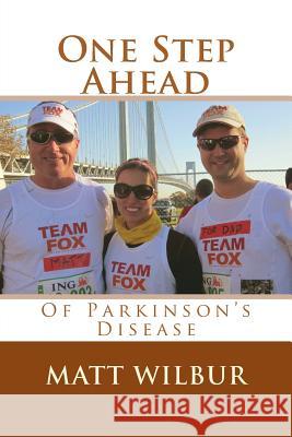 One Step Ahead of Parkinson's Disease Matt Wilbur Kristen Martin 9781477646496 Createspace - książka