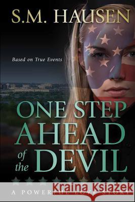 One Step Ahead of the Devil: A Powerful Love Story S. M. Hausen 9781495355677 Createspace - książka