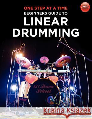 One Step at a Time: Beginners Guide to Linear Drumming Liam McGorry 9781470085452 Createspace - książka