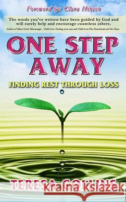 One Step Away: Finding Rest Through Loss Teresa Collins 9781515069355 Createspace Independent Publishing Platform - książka