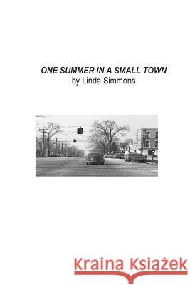 One Summer in a Small Town Linda Simmons 9781507832219 Createspace - książka