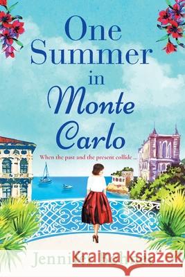 One Summer in Monte Carlo: The perfect escapist read from bestseller Jennifer Bohnet Jennifer Bohnet 9781800485938 Boldwood Books Ltd - książka