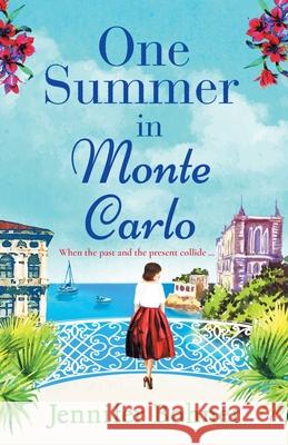One Summer in Monte Carlo: The perfect escapist read from bestseller Jennifer Bohnet Jennifer Bohnet 9781838890940 Boldwood Books Ltd - książka
