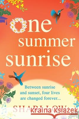 One Summer Sunrise: An uplifting escapist read from bestselling author Shari Low Shari Low 9781800487147 Boldwood Books Ltd - książka