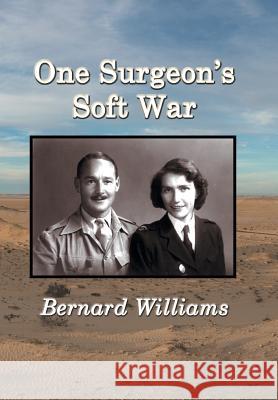 One Surgeon's Soft War Bernard Williams 9781514476017 Xlibris - książka