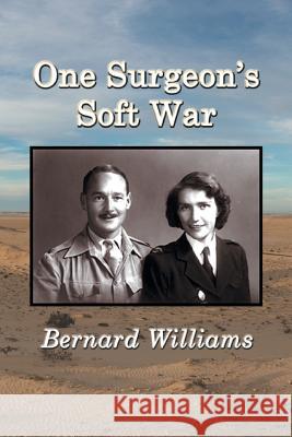 One Surgeon's Soft War Bernard Williams 9781514476024 Xlibris - książka