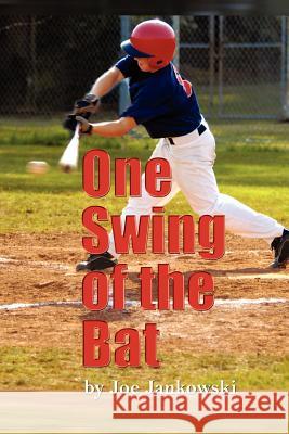 One Swing of the Bat: A Christian Novel (For Middle Grade Readers) Jankowski, Joe 9781470120863 Createspace - książka