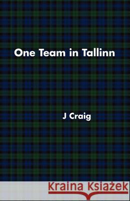 One Team in Tallinn J. Craig 9781425138240 Trafford Publishing - książka