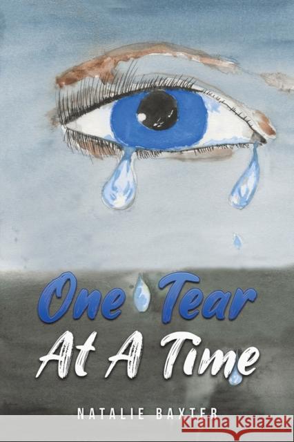 One Tear at a Time Natalie Baxter 9781398424487 Austin Macauley Publishers - książka