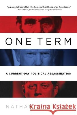 One Term: A Current Day Political Assassination Nathan Aguinaga 9781646634903 Koehler Books - książka