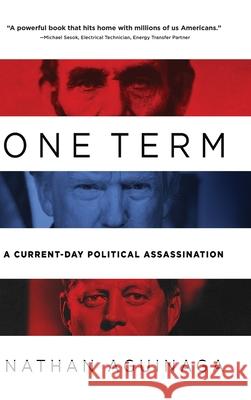 One Term: A Current Day Political Assassination Nathan Aguinaga 9781646634927 Koehler Books - książka