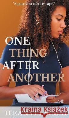 One thing after another: A past you can't escape Ifeanyi Esimai 9781635897043 Ciparum Press - książka