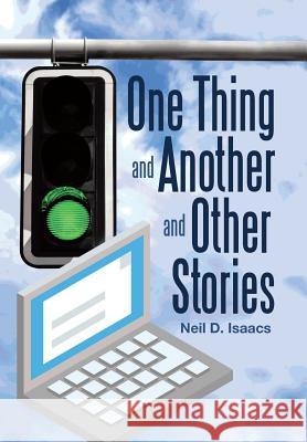 One Thing and Another and Other Stories Neil D. Isaacs 9781480848429 Archway Publishing - książka